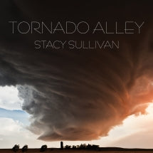 STACY SULLIVAN - TORNADO ALLEY [CD]