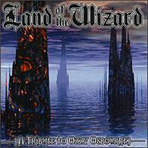 OSBOURNE,OZZY TRIBUTE - LAND OF THE WIZARD: A TRIBUTE TO OZZY OSBOURNE