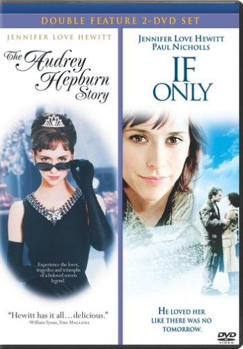 JENNIFER LOVE HEWITT DOUBLE FEATURE (THE AUDREY HEPBURN STORY / IF ONLY) (SOUS-TITRES FRANAIS)