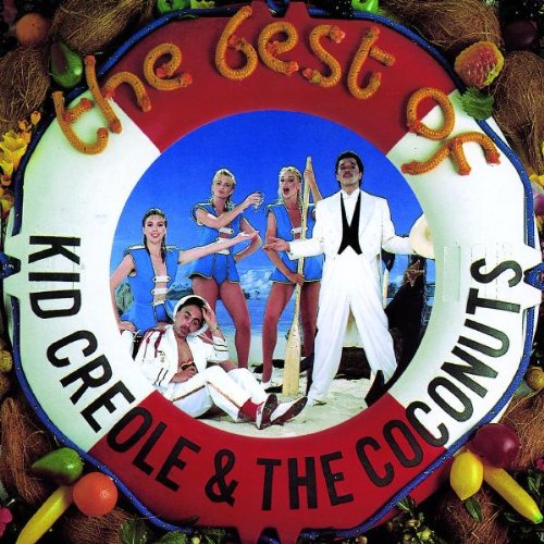 KID CREOLE & THE COCONUTS - THE BEST OF