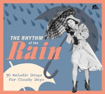 THE RHYTHM OF THE RAIN: 30 MELODIC DROPS FOR CLOUDY DAYS [CD]