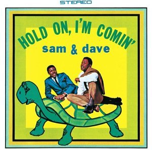 SAM & DAVE  - HOLD ON I'M COMING (ATLANTIC)