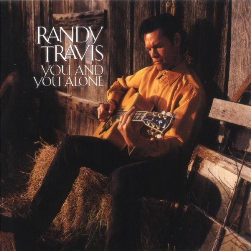 TRAVIS, RANDY - YOU AND YOU ALONE