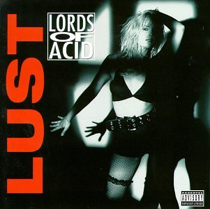 LORDS OF ACID - LUST