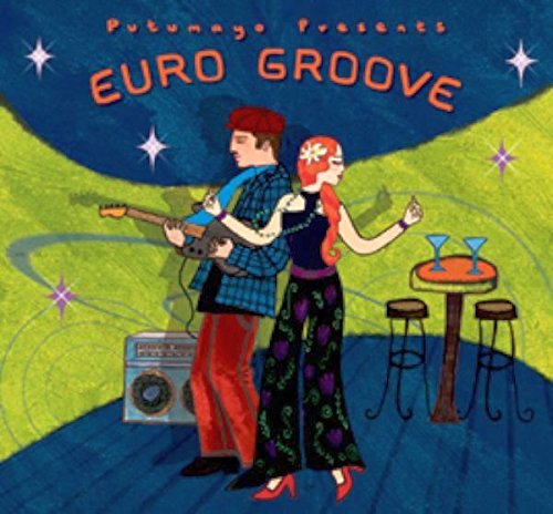 PUTUMAYO PRESENTS - EURO GROOVE