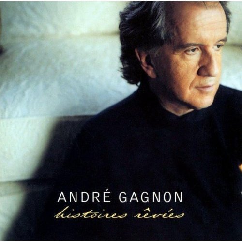 GAGNON, ANDRE  - HISTOIRES REVEES