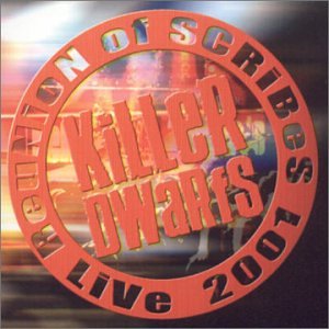 KILLER DWARFS - REUNION OF SCRIBES - LIVE 2001