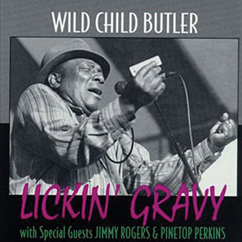 BUTLER, WILD CHILD  - LICKIN' GRAVY