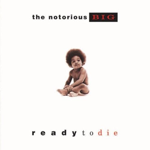 NOTORIOUS B.I.G. - READY TO DIE