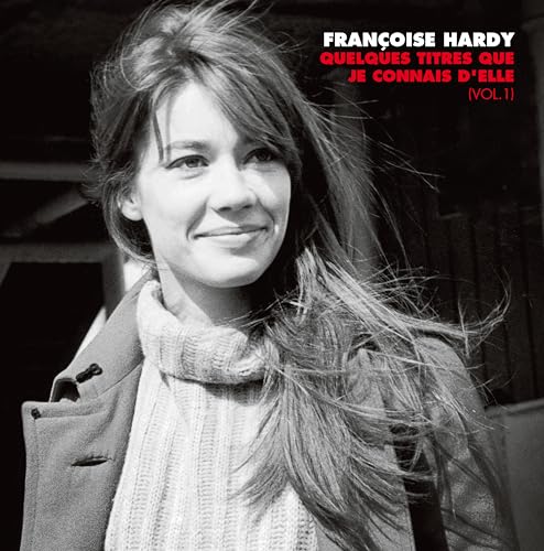 FRANçOISE HARDY - QUELQUES TITRES QUE JE CONNAIS D'ELLE (VOL. 1) (CD)