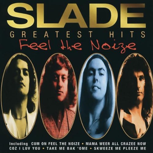 SLADE - FEEL THE NOIZE (GREATEST HITS)