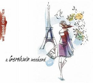 GERSHWIN, GEORGE  - A GERSHWIN WEEKEND