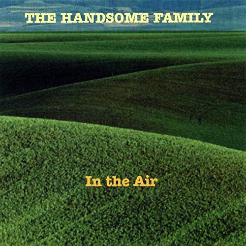 HANDSOME FAMILY  - IN THE AIR