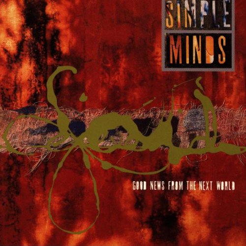 SIMPLE MINDS - GOOD NEWS FROM THE NEXT WORLD