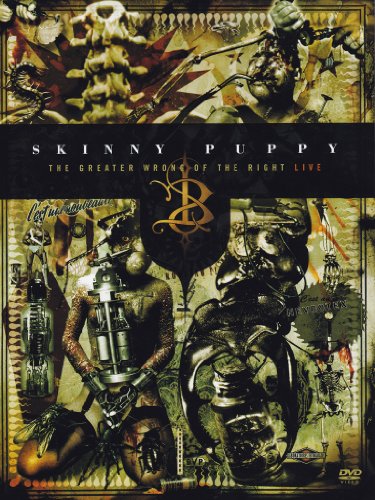 SKINNY PUPPY: THE GREATER WRONG OF THE RIGHT, LIVE [IMPORT]