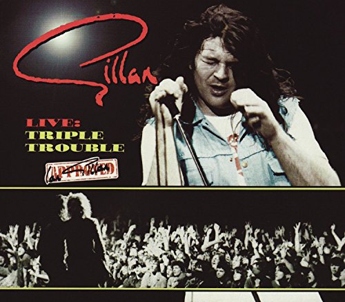 GILLAN - LIVE: TRIPLE TROUBLE