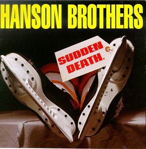 HANSON BROTHERS - SUDDEN DEATH