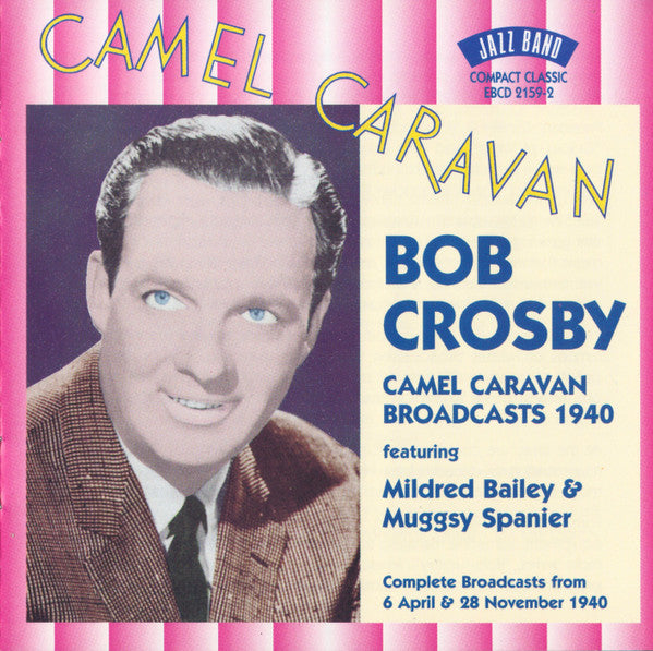 CROSBY, BOB  - CAMEL CARAVAN BROADCASTS 1940