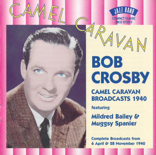 CROSBY, BOB  - CAMEL CARAVAN BROADCASTS 1940
