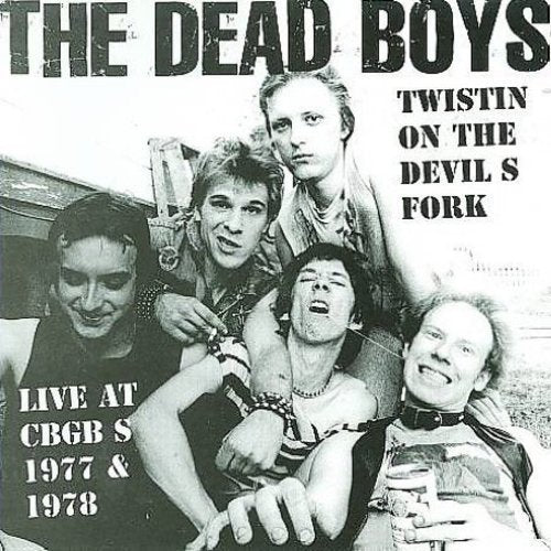 DEAD BOYS - TWISTIN ON THE DEVILS FORK