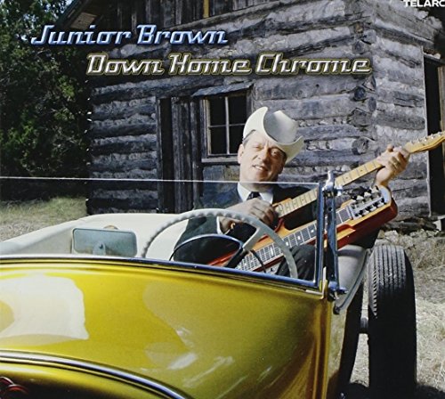 BROWN, JUNIOR - DOWN HOME CHROME