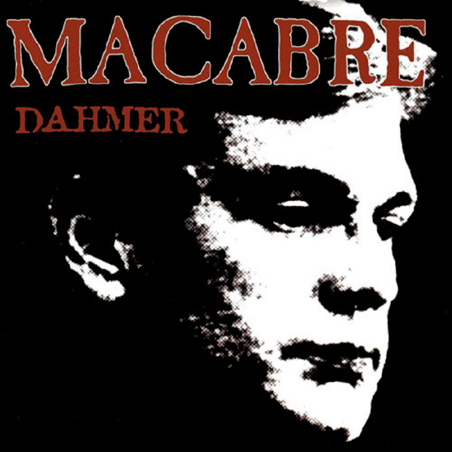 MACABRE  - DAHMER