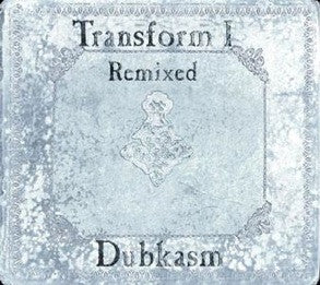 DUBKASM  - TRANSFORM I REMIXED
