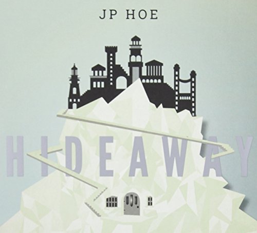 JP HOE - HIDEAWAY