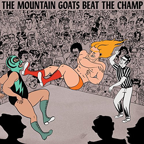 THE MOUNTAIN GOATS - BEAT THE CHAMP