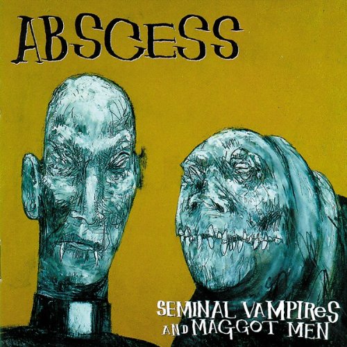 ABSCESS - SEMINAL VAMPIRES & MAGGOTMEN