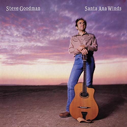 STEVE GOODMAN - SANTA ANA WINDS