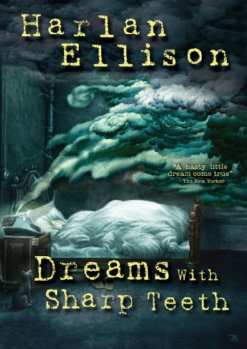 HARLAN ELLISON: DREAMS WITH SHARP TEETH