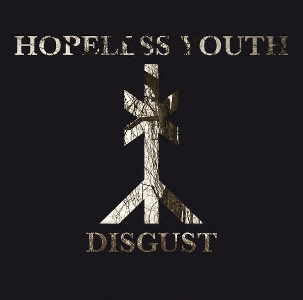 HOPELESS YOUTH  - DISGUST
