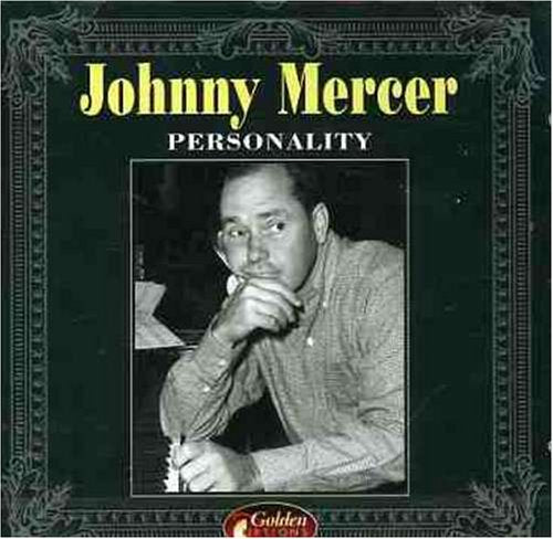 MERCER, JOHNNY - PERSONALITY