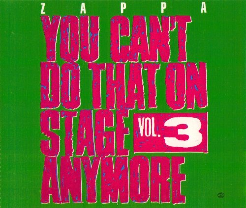 ZAPPA, FRANK - YOU CAN'T DO THAT ON STAGE ANYMORE VOL.3 (2CD)