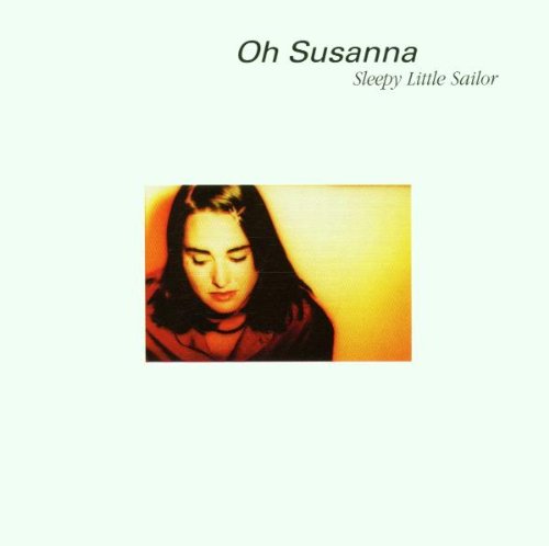 OH SUSANNA - SLEEPY LITTLE SAILOR