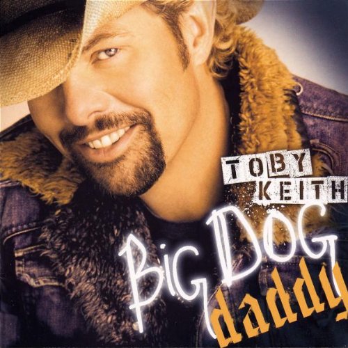 TOBY KEITH - BIG DOG DADDY