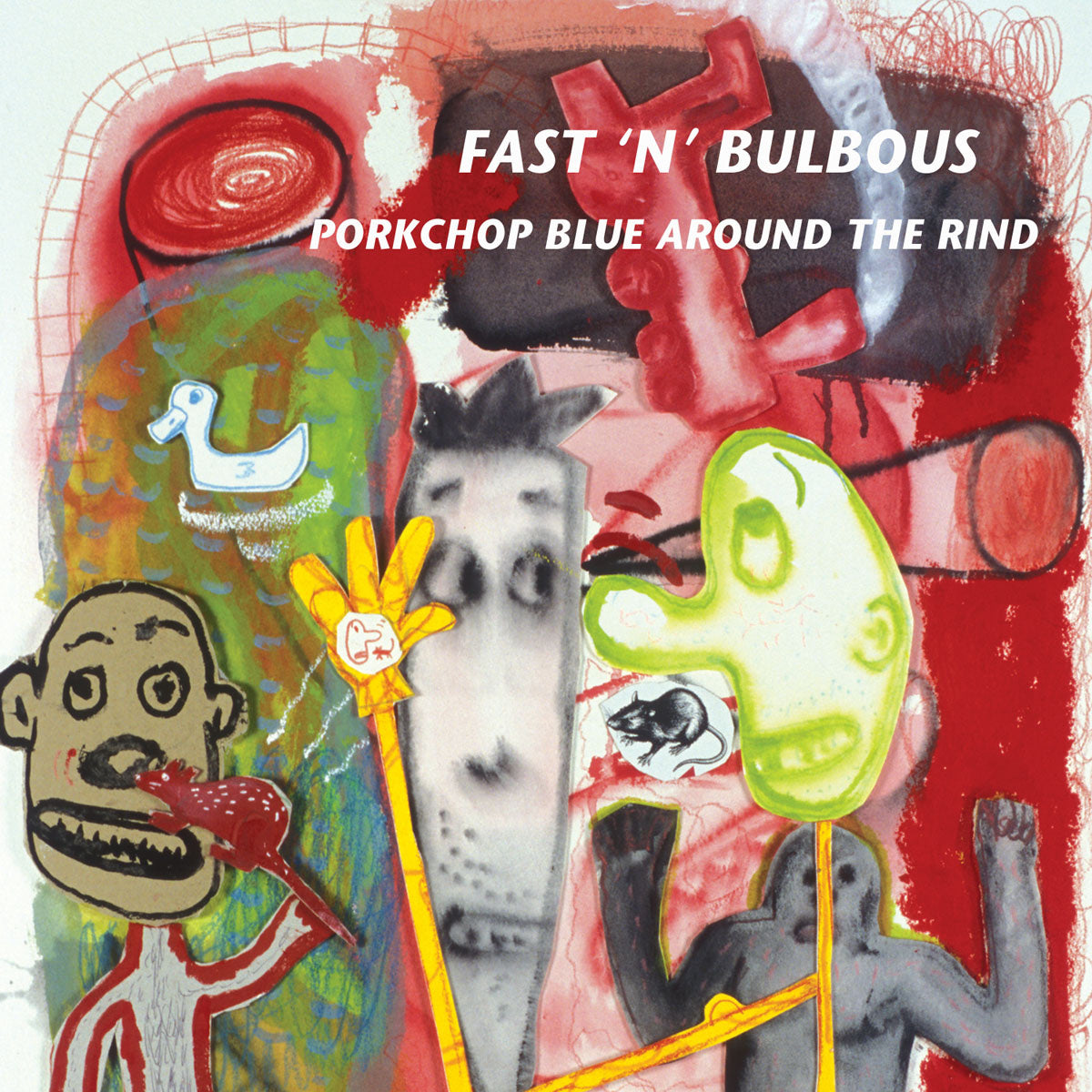 FAST 'N' BULBOUS  - PORK CHOP BLUE AROUND THE RIND