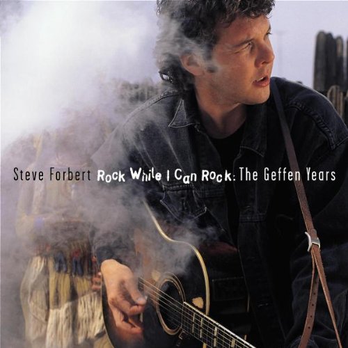 FORBERT, STEVE - ROCK WHILE I CAN ROCK