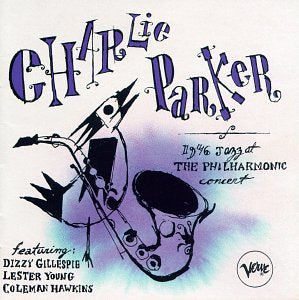 PARKER, CHARLIE - JAZZ AT THE PHILHARMONIC 1946