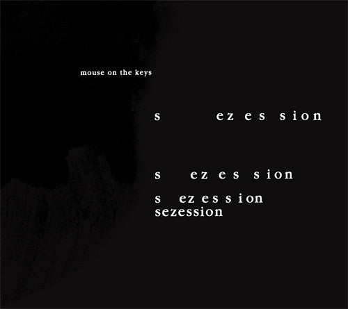 MOUSE ON THE KEYS  - SEZESSION (IMPORT)