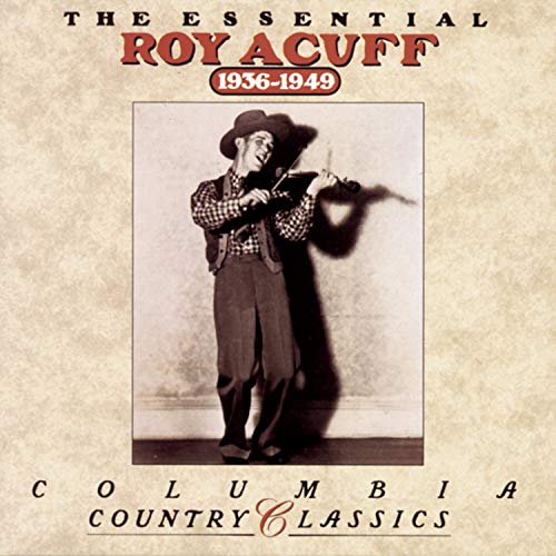 ACUFF, ROY - 1936-1949: ESSENTIAL