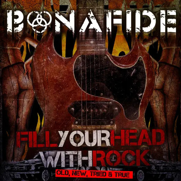 BONAFIDE  - FILL YOUR HEAD WITH ROCK