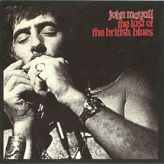 MAYALL, JOHN  - LAST OF BRITISH BLUES