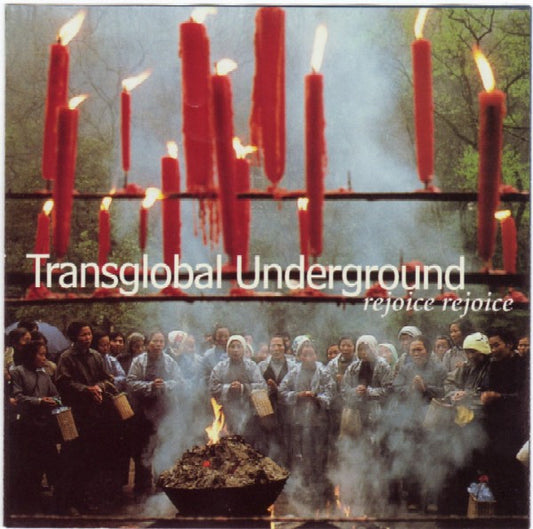 TRANSGLOBAL UNDERGROUND  - REJOICE REJOICE