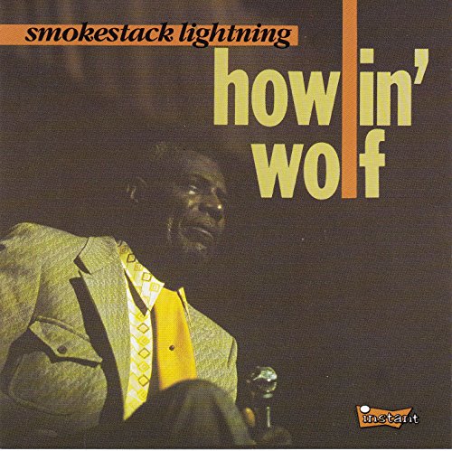 HOWLIN' WOLF  - SMOKESTACK LIGHTNING