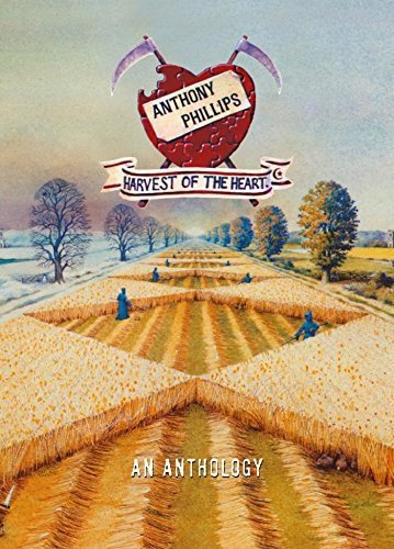 PHILLIPS, ANTHONY - HARVEST OF THE HEART: AN ANTHOLOGY