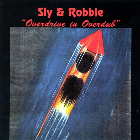 SLY & ROBBIE  - OVERDRIVE IN OVERDUB