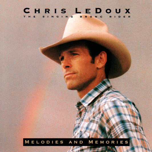 LEDOUX, CHRIS  - MELODIES & MEMORIES