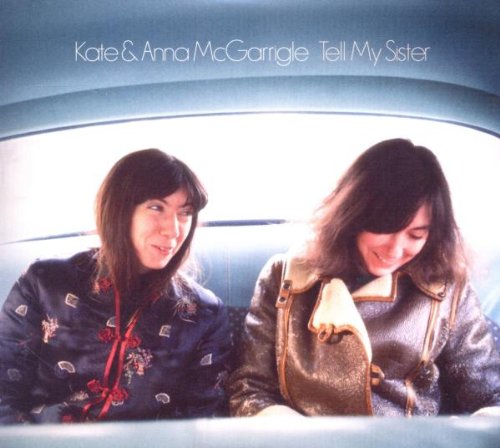 KATE & ANNA MCGARRIGLE - TELL MY SISTER